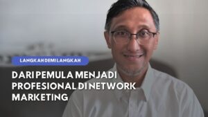 Network Marketing Revolution: Rahasia Menuju Kesuksesan Dari Pemula Hingga Profesional